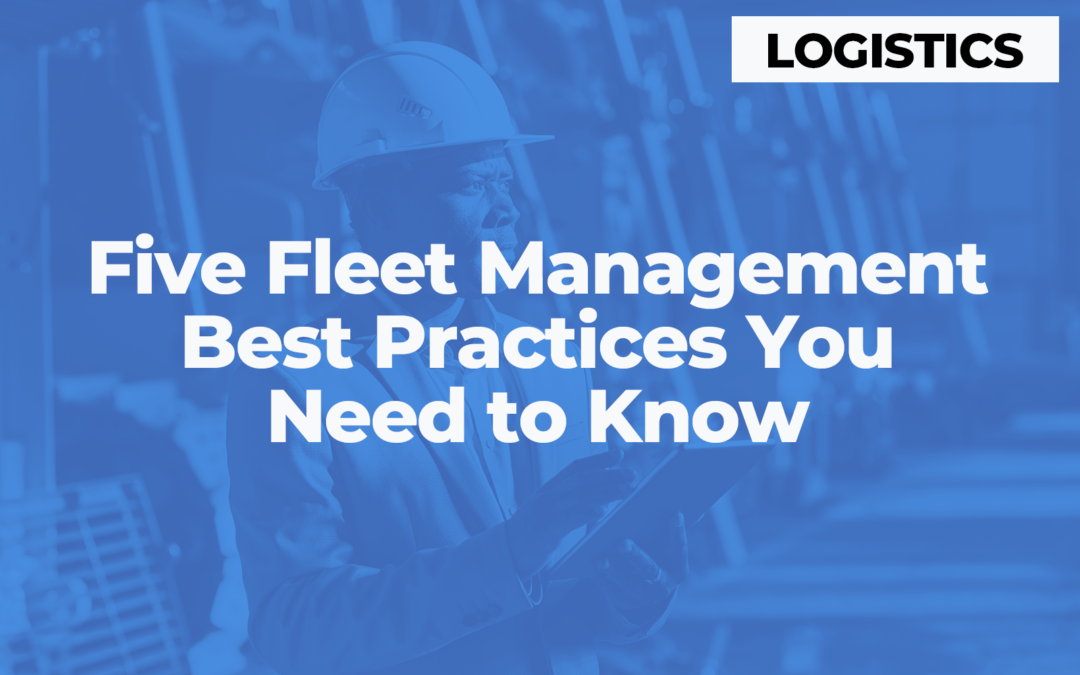 Five Fleet Management Best Practices You Need to Know