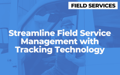 Streamline Field Service Management with Comprehensive Technology Solutions    