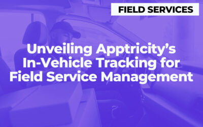 Unveiling Apptricity’s In-Vehicle Tracking for Field Service Management