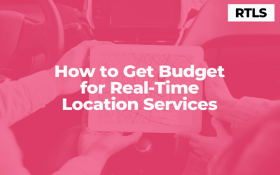 How to Get Budget for RTLS