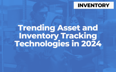 Trending Asset and Inventory Tracking Technologies in 2024